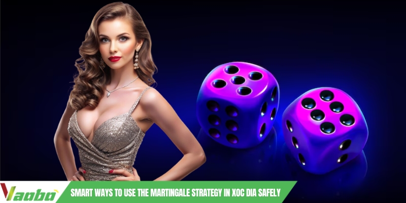 Smart Ways to Use the Martingale Strategy in Xoc Dia Safely