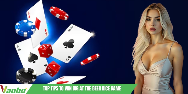 Top Tips to Win Big at the Beer Dice Game