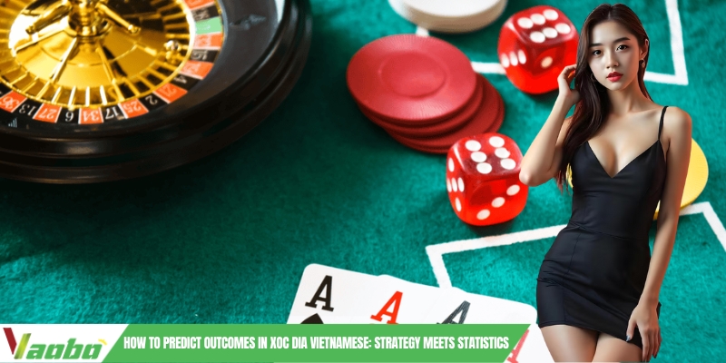 How to Predict Outcomes in Xoc Dia Vietnamese: Strategy Meets Statistics