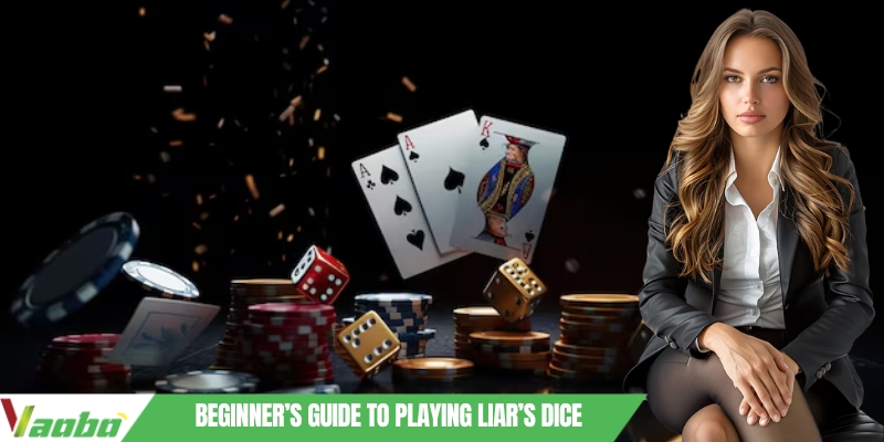 Beginner’s Guide to Playing Liar’s Dice