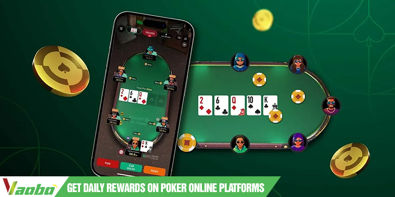Get daily rewards and bonuses on Poker Online platforms