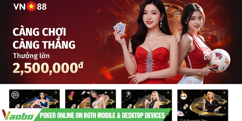 Poker Online on both mobile and desktop devices