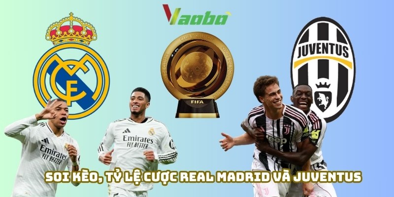 Soi kèo Real vs Juventus