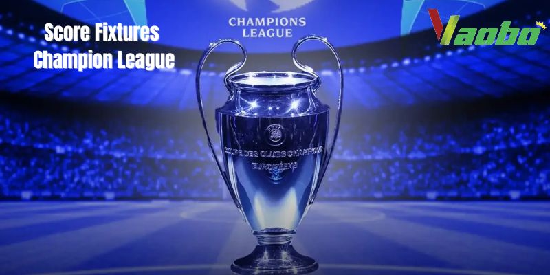An image of Score fixtures champion league